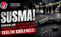 SUSMA! SOKAKLAR ÇETELERE VE RUHSATSIZ SİLAHLARA TESLİM EDİLEMEZ!