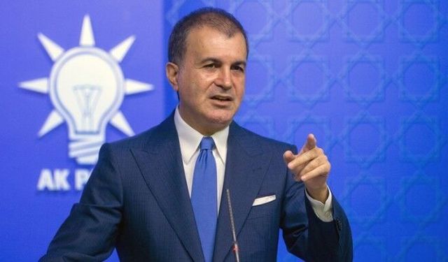 Ömer Çelik: CHP yönetimi artık kendilerini 'husumet üretim merkezi' haline getirmiştir